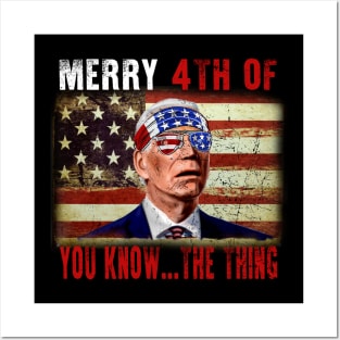 Funny Biden Confused Merry Happy 4th of You Know...The Thing Posters and Art